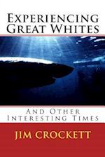 Experiencing Great Whites & Other Interesting Times