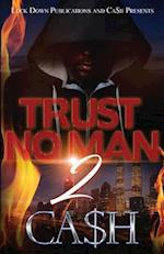 Trust No Man 2