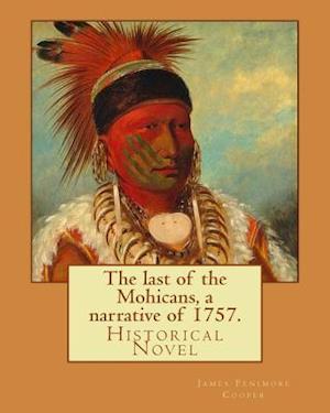 The Last of the Mohicans, a Narrative of 1757. by