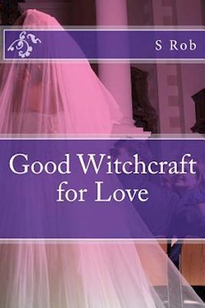 Good Witchcraft for Love