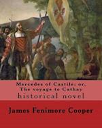 Mercedes of Castile; Or, the Voyage to Cathay. by