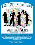 Sing It! Rap It! Act! and Dance! . . . in Our Ela Test Revue