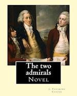 The Two Admirals. with an Introd. by Susan Fenimore Cooper. by