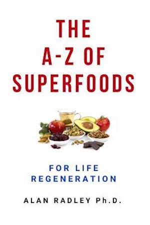 The A-Z of Superfoods for Life Regeneration