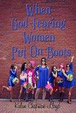 When God-Fearing Women Put on Boots