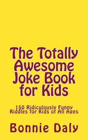 The Totally Awesome Joke Book for Kids