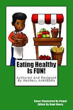 Eating Healthy Is Fun!