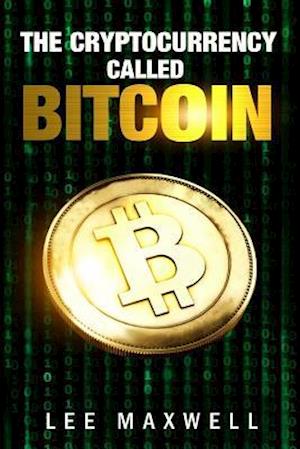 The Cryptocurrency Called Bitcoin