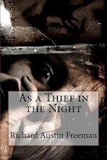 As a Thief in the Night Richard Austin Freeman