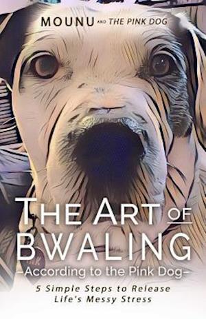 The Art of Bwaling According to the Pink Dog