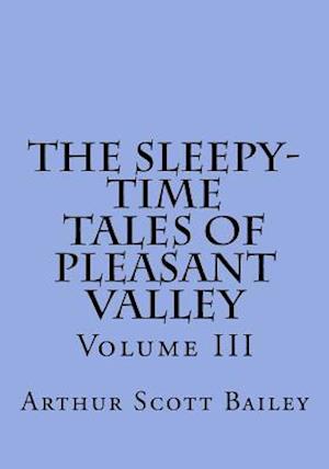 The Sleepy-Time Tales of Pleasant Valley - Volume III
