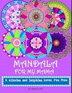 Mandala for my Mama: A Relaxing and Inspiring coloring book for Mom 
