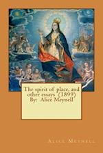 The Spirit of Place, and Other Essays (1899) by