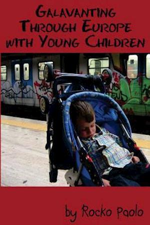 Galavanting through Europe with young children