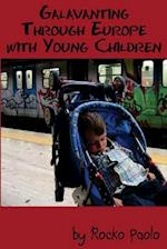 Galavanting through Europe with young children