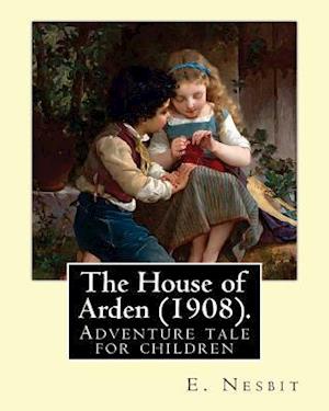 The House of Arden (1908). by