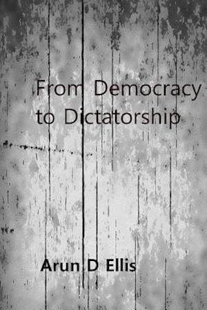 From Democracy to Dictatorship