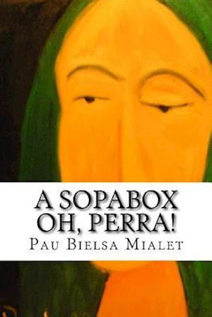 A Sopabox Oh, Perra!