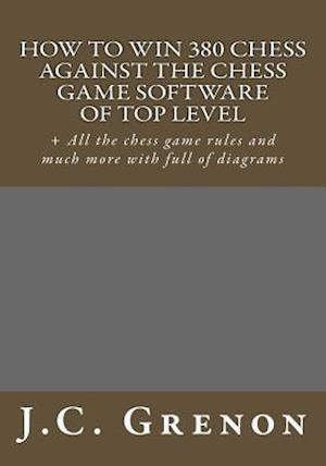 How to Win 380 Chess Against the Chess Game Software of Top Top Level