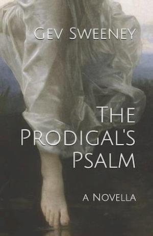 The Prodigal's Psalm