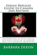 Syrian Refugee Guide to Canada 2nd Edition