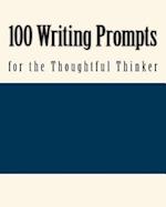 100 Writing Prompts for the Thoughtful Thinker