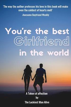 You're the Best Girlfriend in the World-Amazing Gift for Girlfriend, DIY Book, Women's Day Gift, Valentine's Day Gift, Mother's Day Gift, Anniversary