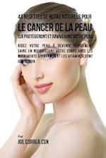 43 Recettes de Repas Naturels Pour Le Cancer de la Peau Qui Protegeront Et Raviveront Votre Peau