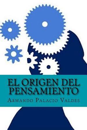 El Origen del Pensamiento (Spanish Edition)