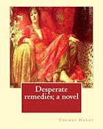 Desperate Remedies; A Novel. by