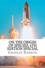 On the Origin of Species, 6th Edition special: classic science 