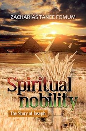 Spiritual Nobility: The Story of Joseph