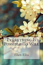 Everything Is Possible to Will Ellen Ellis