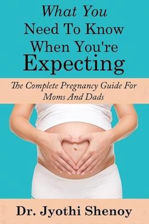 What You Need To Know When You're Expecting