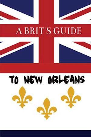 A Brit's Guide to New Orleans