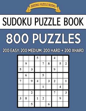 Sudoku Puzzle Book, 800 Puzzles, 200 Easy, 200 Medium, 200 Hard and 200 Extra Hard