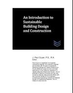 An Introduction to Sustainable Building Design and Construction
