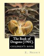 The Book of Dragons (1901). by