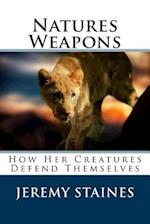Natures Weapons: How Her Creatures Defend Themselves 