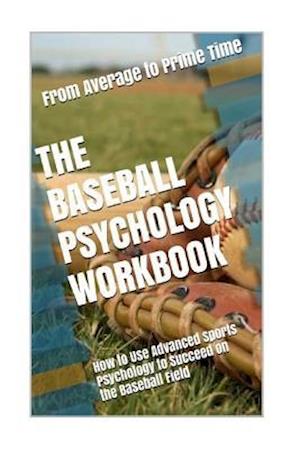 The Baseball Psychology Workbook