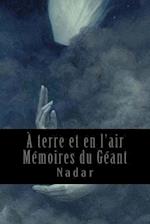 A Terre Et En L'Air - Memoires Du Geant