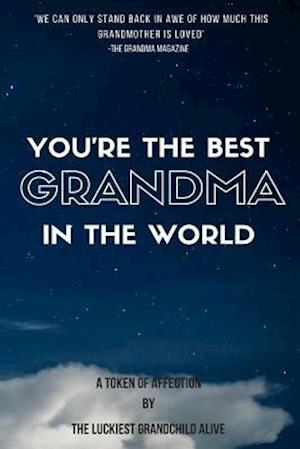 You're the Best Grandma in the World-Amazing Gift for Grandmother, DIY Book, Women's Day GIF, Mother's Day Gift, the Sweetest Gift, Personalize Your P