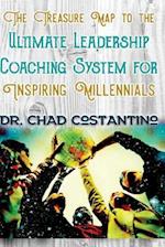 The Treasure Map to the Ultimate Leadership Coaching for Inspiring Millennials