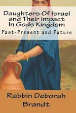 Daughters Of Israel and Their Impact In Gods Kingdom