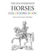 The Old Fashioned Horses Colouring Book