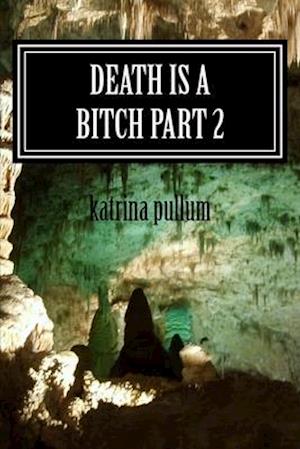 death is a bitch part 2