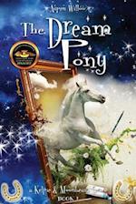 The Dream Pony -A Kelpie and Moonbeam Series- (Book 1)
