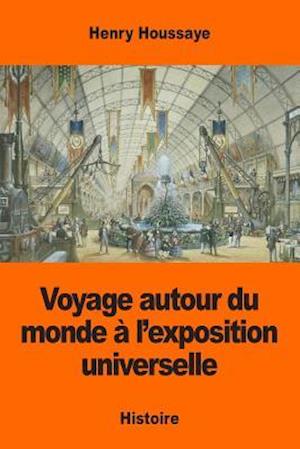 Voyage Autour Du Monde À l'Exposition Universelle