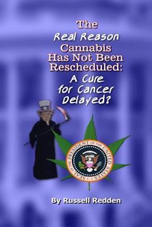 The Real Reason Cannabis Has Not Been Rescheduled