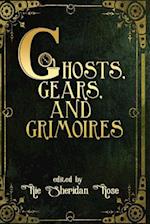 Ghosts, Gears, and Grimoires: A Steampunk Anthology 